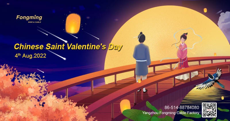 Fongming Cable：Chinese traditional festival —— Chinese Valentine's Day